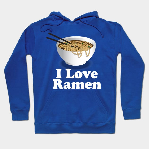 I Love Ramen Noodles - Ramen Noodles Ramen Noodle Lover Hoodie by Nonstop Shirts